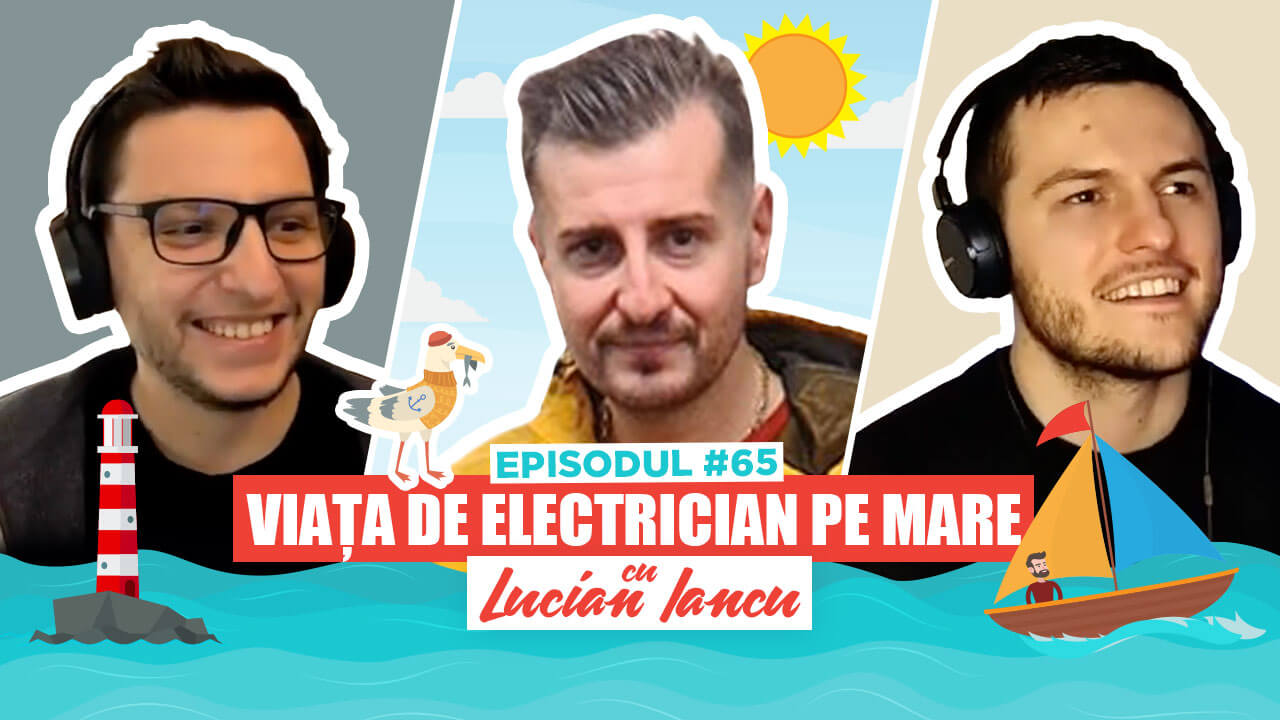 #65 Lucian Iancu : Electrician șef pe iaht – Podcastul de VINERI