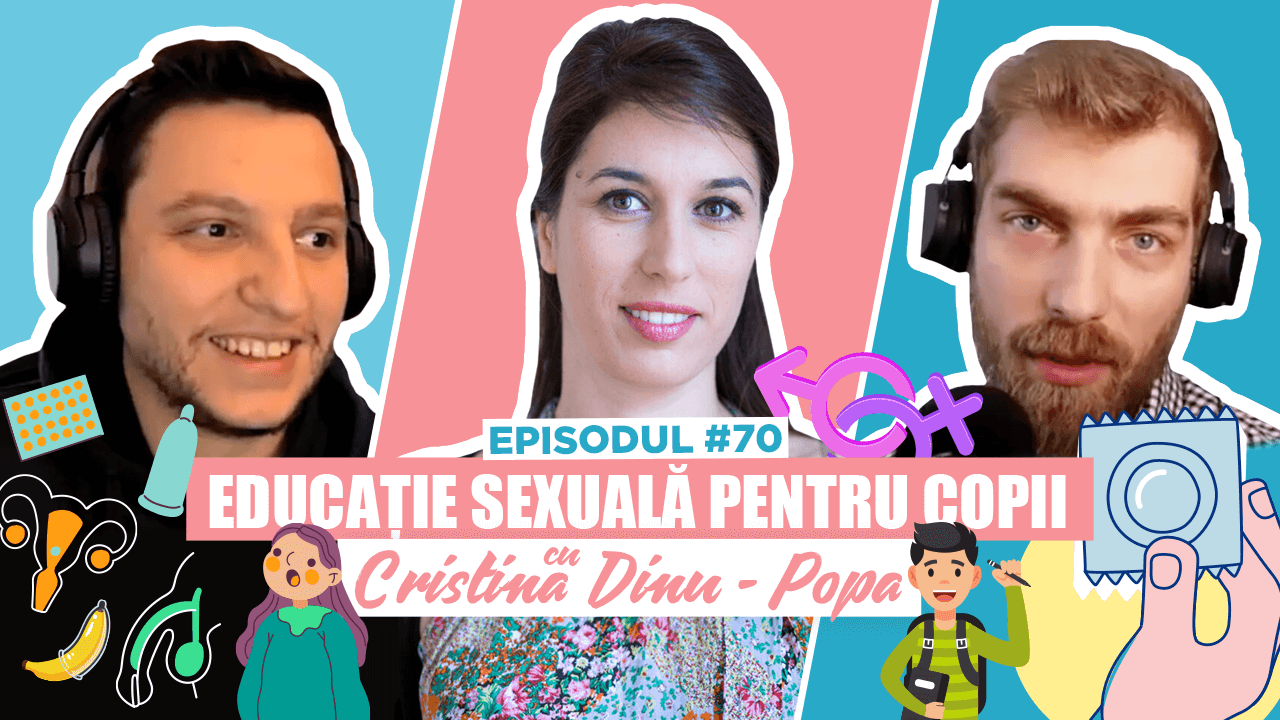 #70 Cristina Dinu-Popa – Educație sexuală pentru copii – Podcastul de VINERI